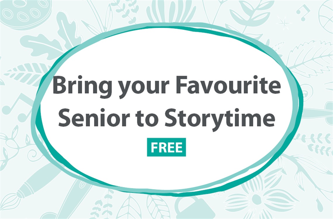 Seniors Festival 2023 - Bring your Favourite Senior to Storytime.jpg